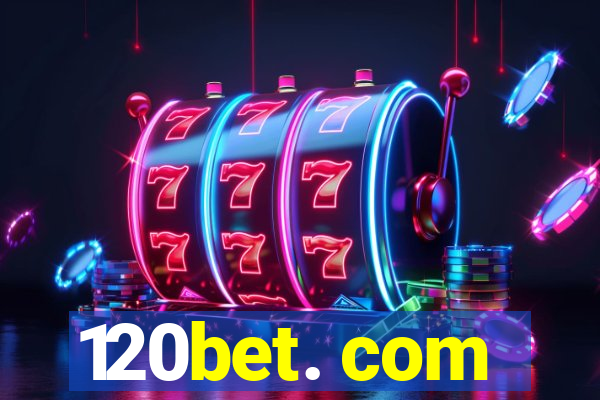 120bet. com